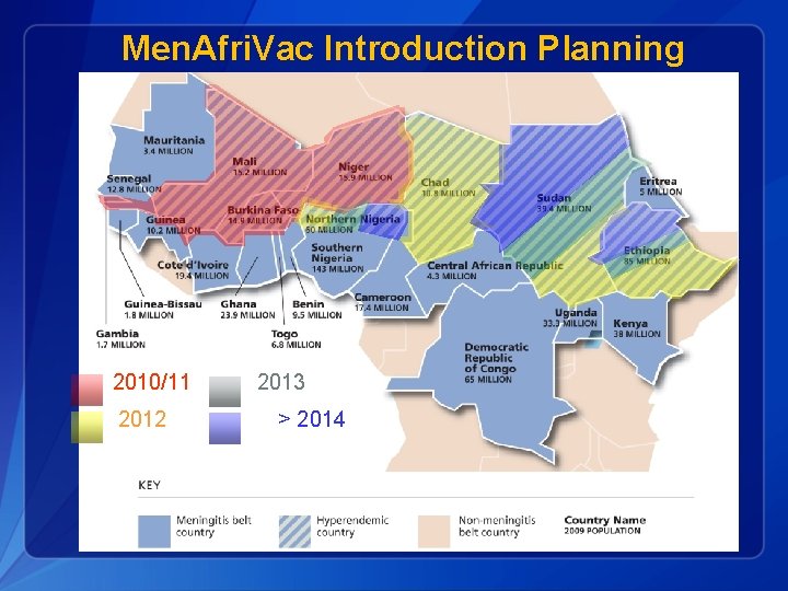 Men. Afri. Vac Introduction Planning 2010/11 2012 2013 > 2014 