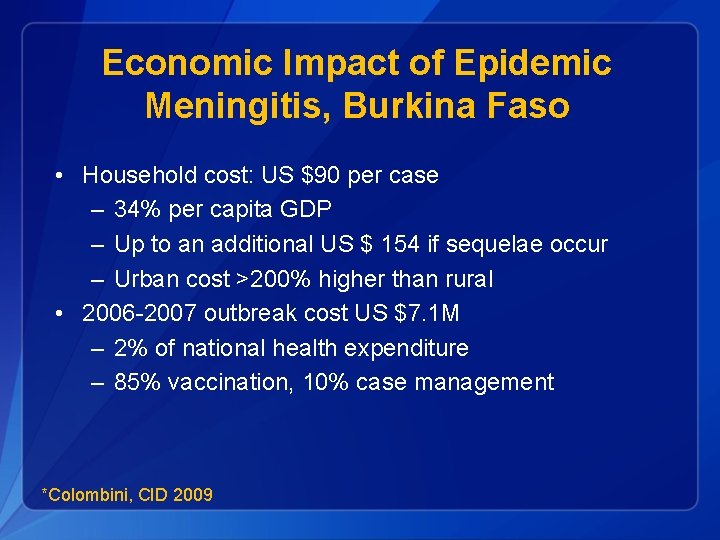 Economic Impact of Epidemic Meningitis, Burkina Faso • Household cost: US $90 per case