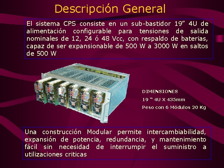Descripción General El sistema CPS consiste en un sub-bastidor 19” 4 U de alimentación Descripción General El sistema CPS consiste en un sub-bastidor 19” 4 U de alimentación