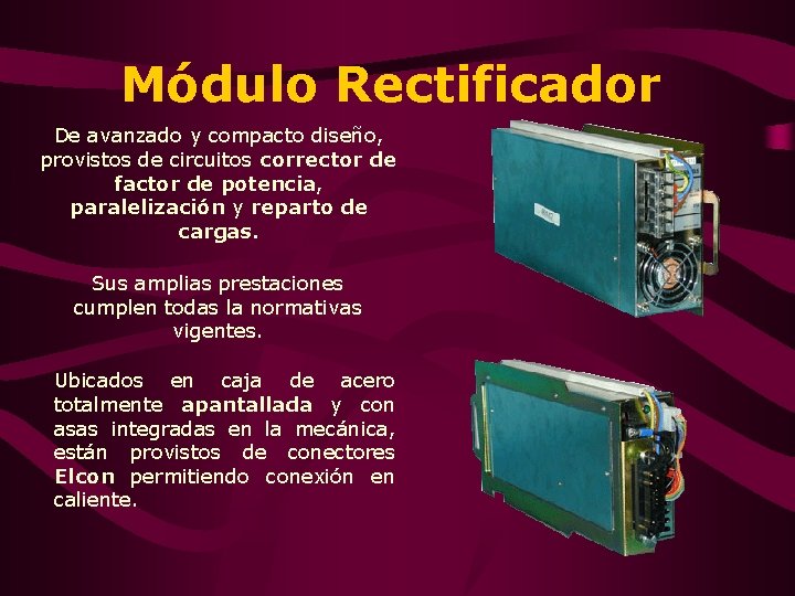 Módulo Rectificador De avanzado y compacto diseño, provistos de circuitos corrector de factor de Módulo Rectificador De avanzado y compacto diseño, provistos de circuitos corrector de factor de