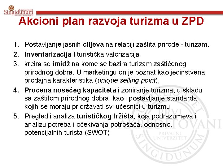 Akcioni plan razvoja turizma u ZPD 1. Postavljanje jasnih ciljeva na relaciji zaštita prirode