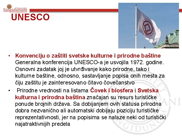 UNESCO • Konvenciju o zaštiti svetske kulturne i prirodne baštine Generalna konferencija UNESCO-a je