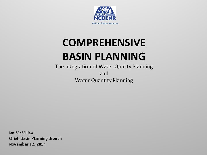 Division of Water Resources COMPREHENSIVE BASIN PLANNING The Integration of Water Quality Planning and