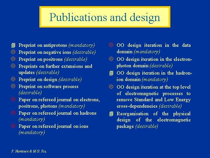 Publications and design 4 K K K L L L Preprint on antiprotons (mandatory)