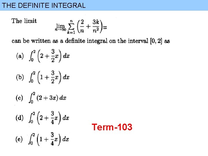 THE DEFINITE INTEGRAL Term-103 