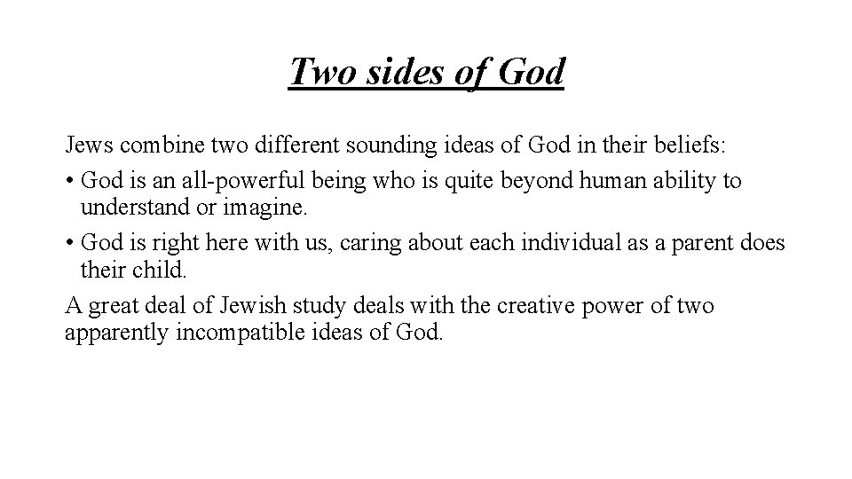 Two sides of God Jews combine two different sounding ideas of God in their