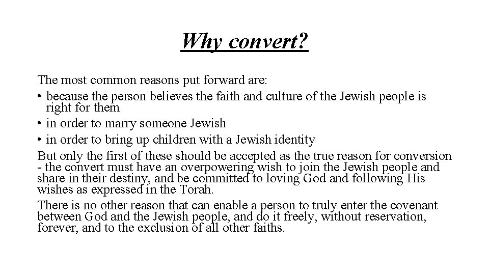 Why convert? The most common reasons put forward are: • because the person believes