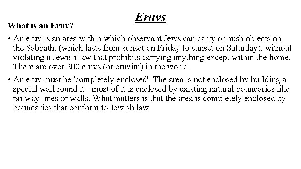 Eruvs What is an Eruv? • An eruv is an area within which observant