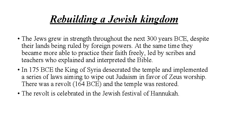 Rebuilding a Jewish kingdom • The Jews grew in strength throughout the next 300