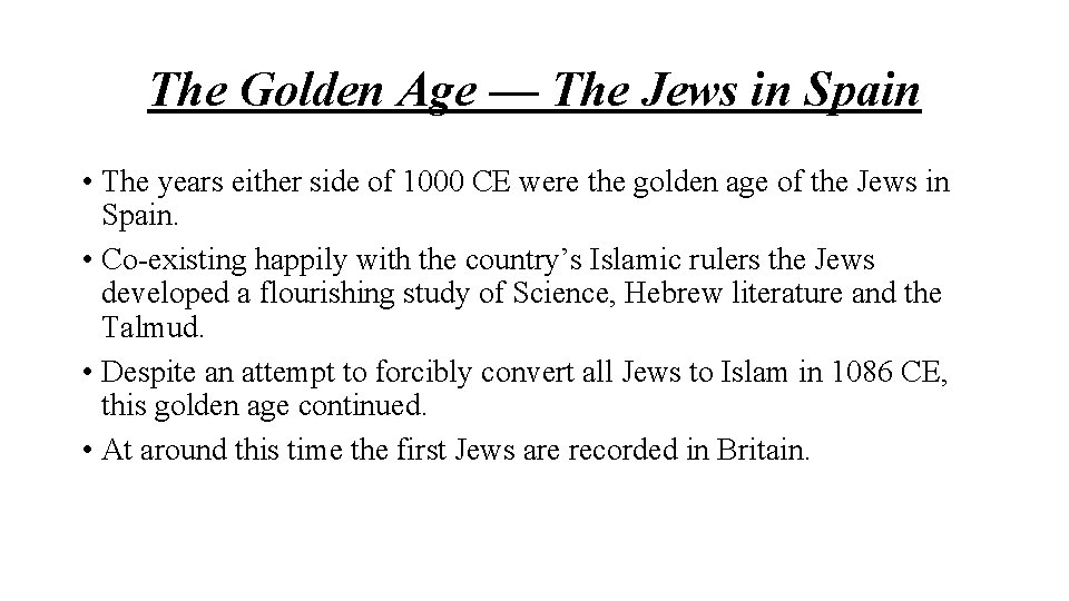 The Golden Age — The Jews in Spain • The years either side of