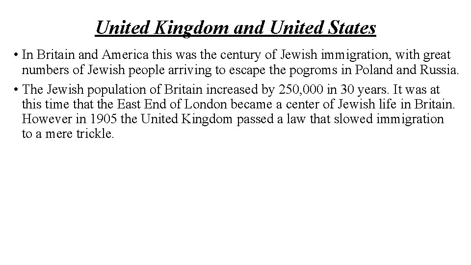 United Kingdom and United States • In Britain and America this was the century