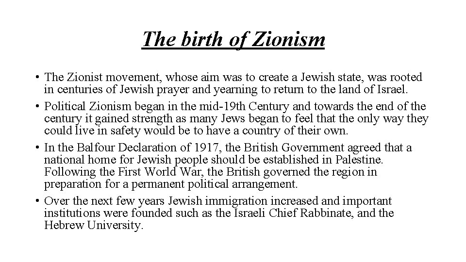 The birth of Zionism • The Zionist movement, whose aim was to create a