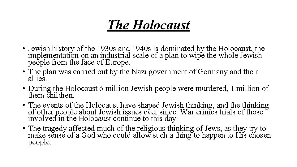 The Holocaust • Jewish history of the 1930 s and 1940 s is dominated