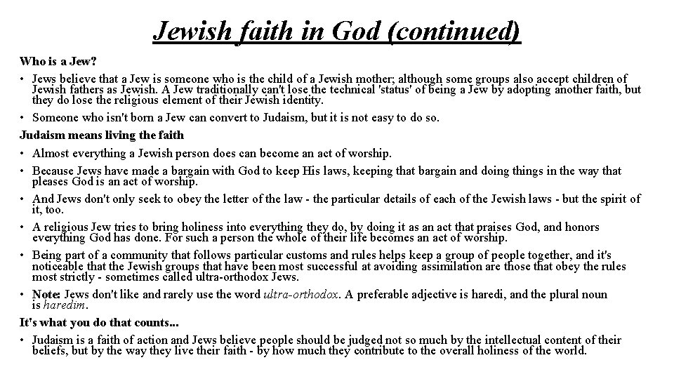 Jewish faith in God (continued) Who is a Jew? • Jews believe that a