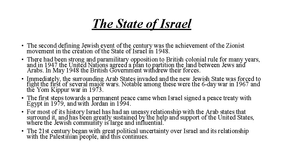 The State of Israel • The second defining Jewish event of the century was