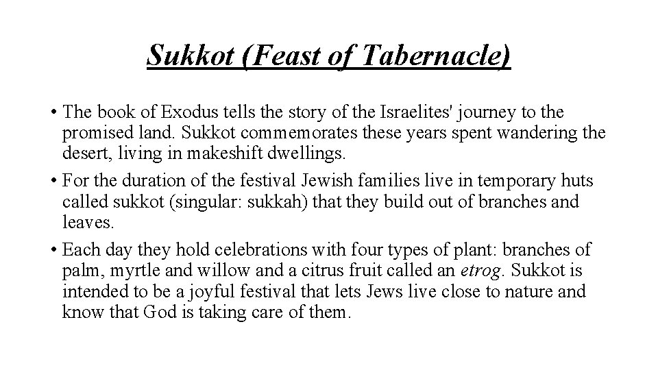 Sukkot (Feast of Tabernacle) • The book of Exodus tells the story of the