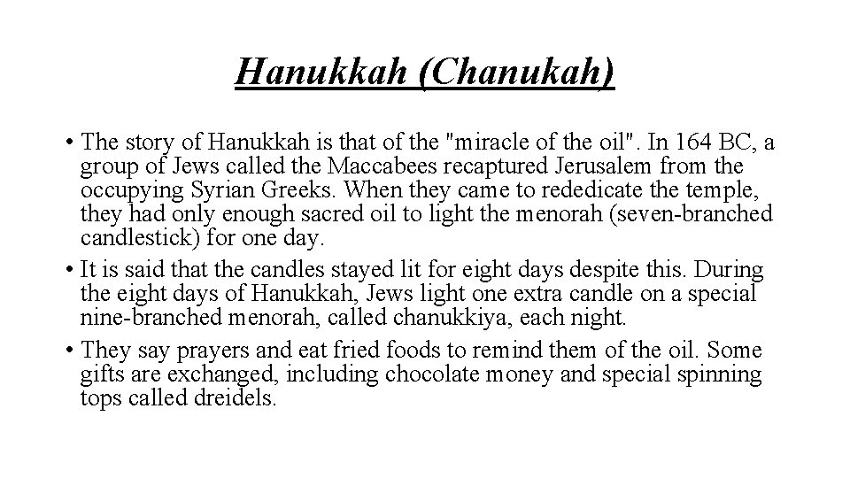 Hanukkah (Chanukah) • The story of Hanukkah is that of the "miracle of the