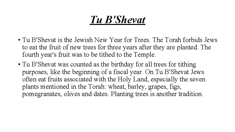 Tu B'Shevat • Tu B'Shevat is the Jewish New Year for Trees. The Torah