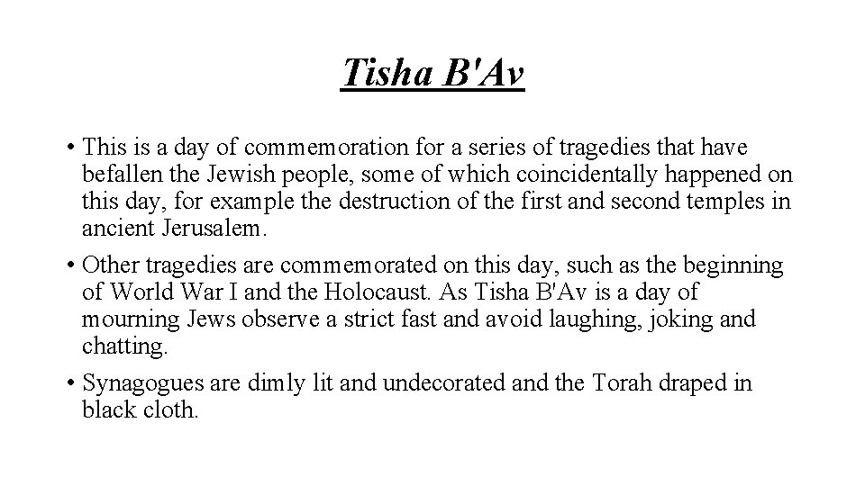Tisha B'Av • This is a day of commemoration for a series of tragedies