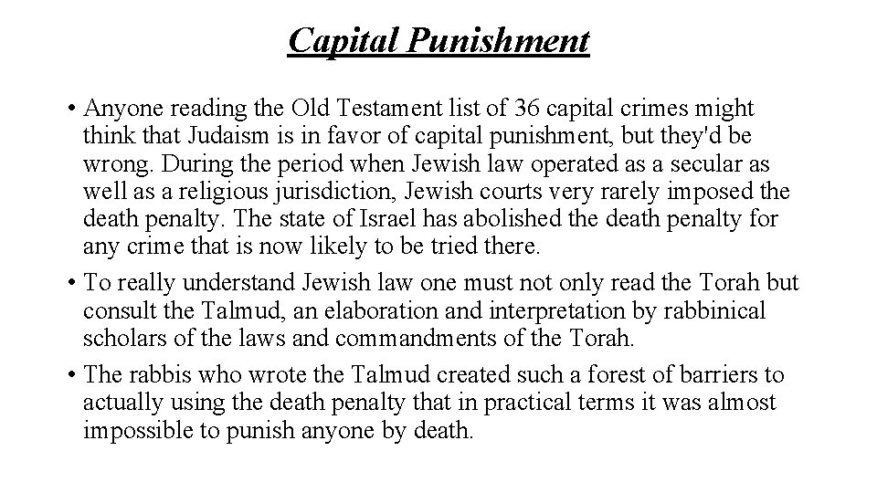 Capital Punishment • Anyone reading the Old Testament list of 36 capital crimes might