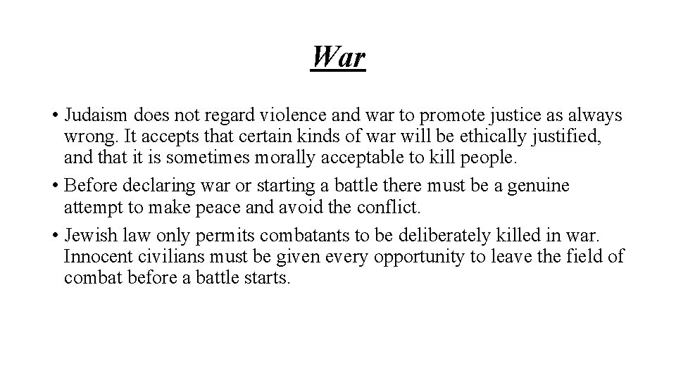 War • Judaism does not regard violence and war to promote justice as always
