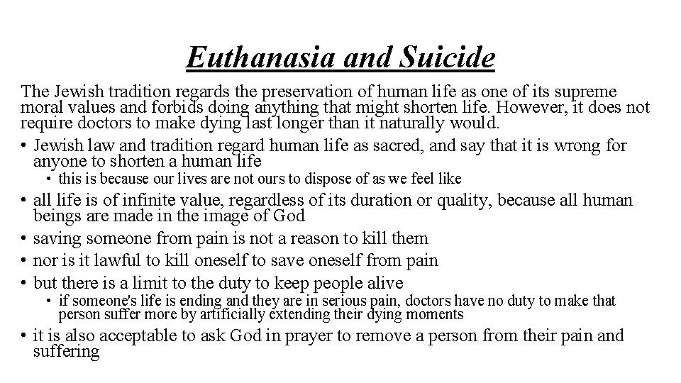 Euthanasia and Suicide The Jewish tradition regards the preservation of human life as one