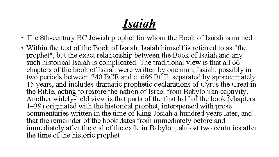 Isaiah • The 8 th-century BC Jewish prophet for whom the Book of Isaiah