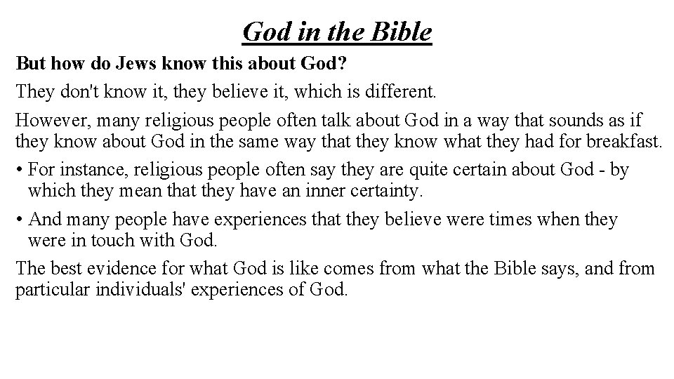 God in the Bible But how do Jews know this about God? They don't