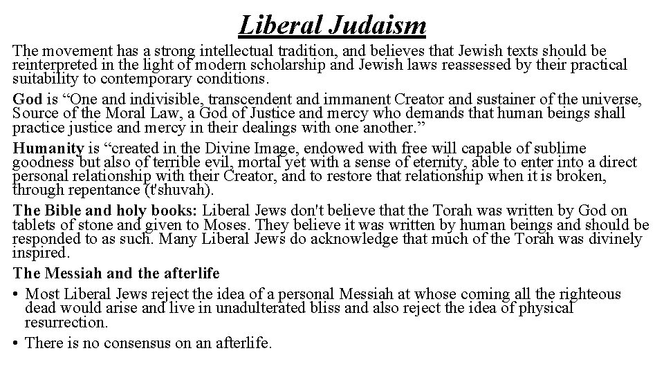 Liberal Judaism The movement has a strong intellectual tradition, and believes that Jewish texts