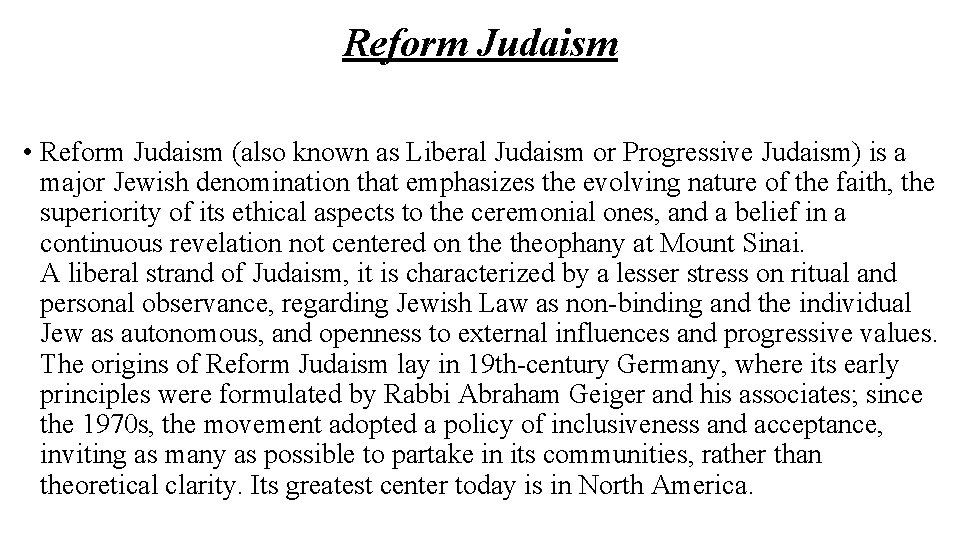 Reform Judaism • Reform Judaism (also known as Liberal Judaism or Progressive Judaism) is