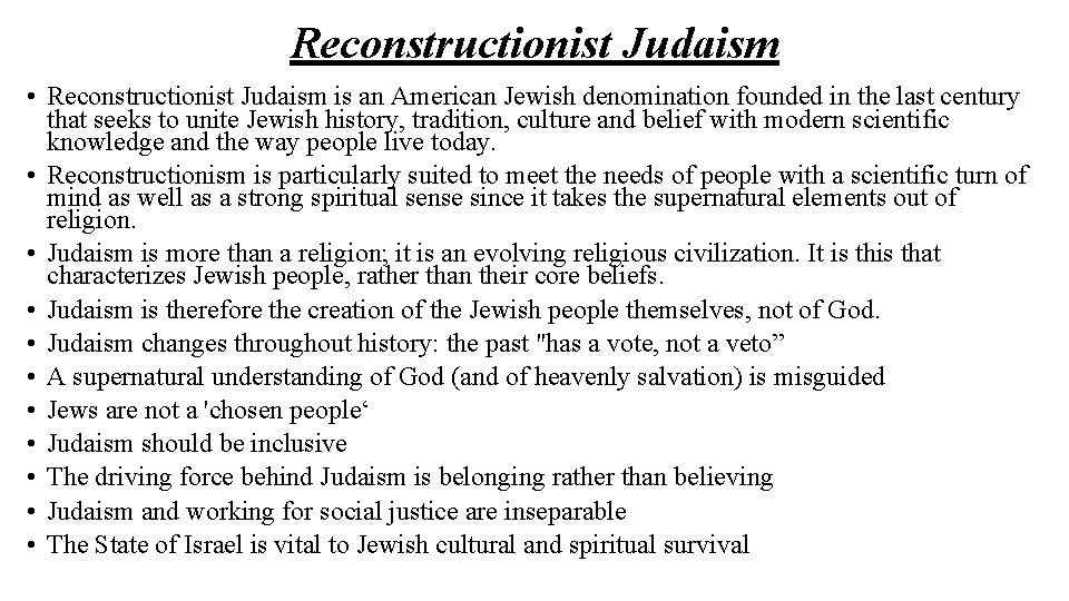 Reconstructionist Judaism • Reconstructionist Judaism is an American Jewish denomination founded in the last