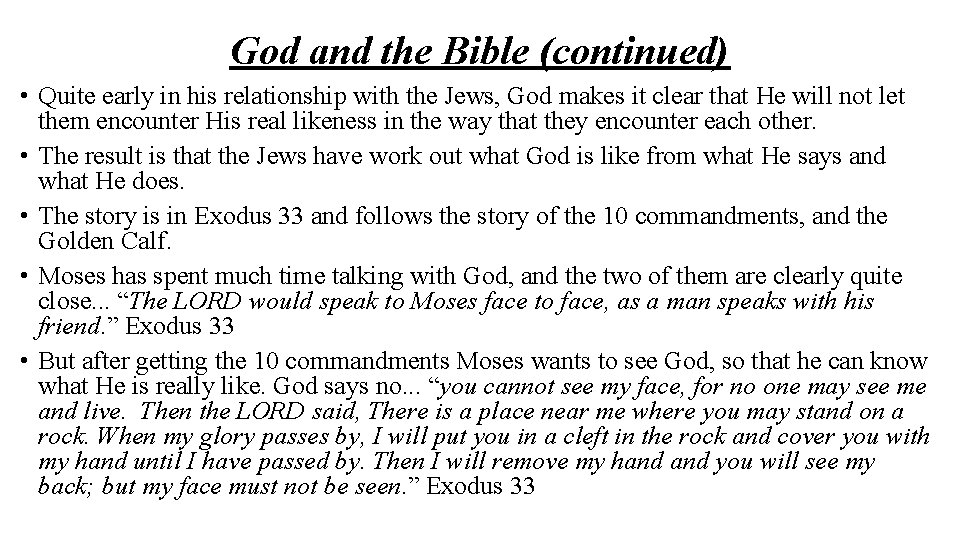God and the Bible (continued) • Quite early in his relationship with the Jews,