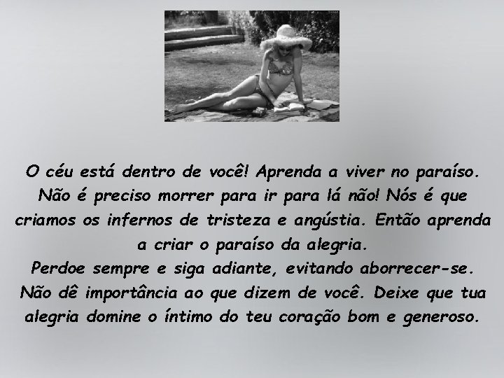 O céu está dentro de você! Aprenda a viver no paraíso. Não é preciso