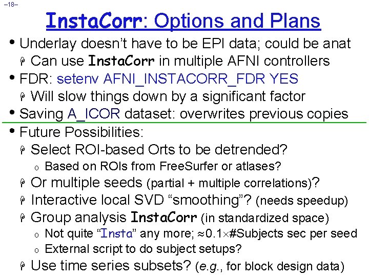 – 18– Insta. Corr: Options and Plans • Underlay doesn’t have to be EPI