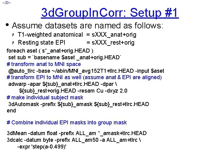 – 20– 3 d. Group. In. Corr: Setup #1 • Assume datasets are named