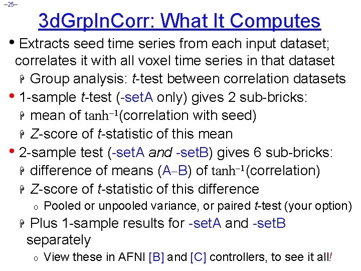 – 25– 3 d. Grp. In. Corr: What It Computes • Extracts seed time