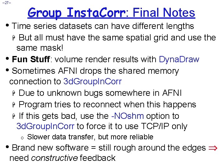 – 27– Group Insta. Corr: Final Notes • Time series datasets can have different