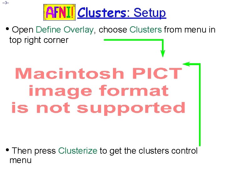 – 3– Clusters: Setup • Open Define Overlay, choose Clusters from menu in top