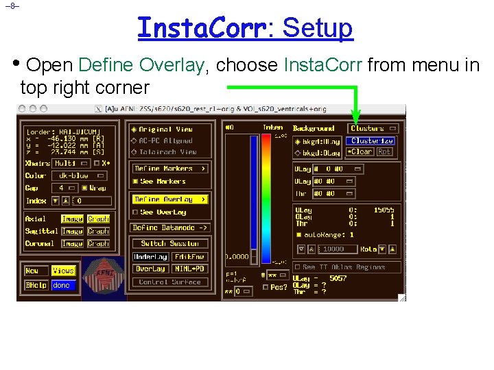 – 8– Insta. Corr: Setup • Open Define Overlay, choose Insta. Corr from menu