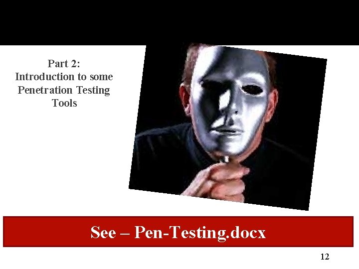 Part 2: Introduction to some Penetration Testing Tools See – Pen-Testing. docx 12 