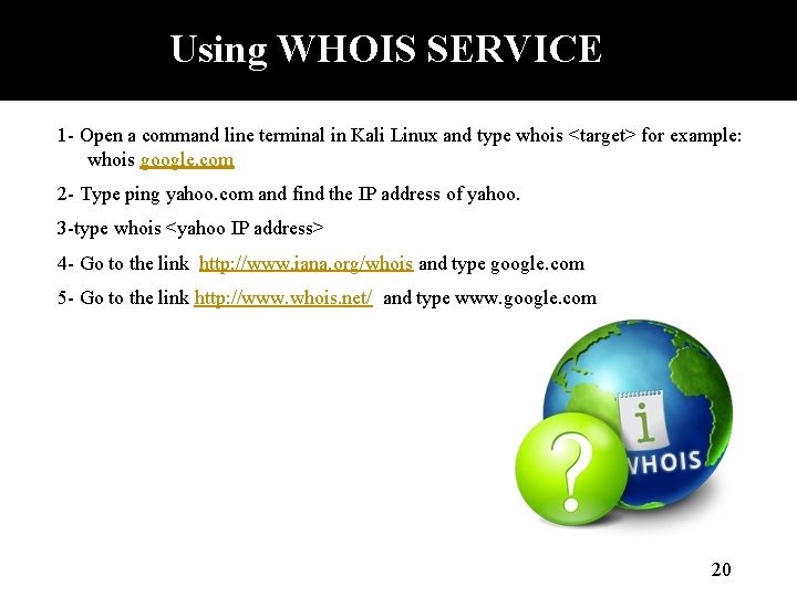 Using WHOIS SERVICE 1 - Open a command line terminal in Kali Linux and