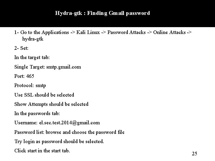 Hydra-gtk : Finding Gmail password 1 - Go to the Applications -> Kali Linux