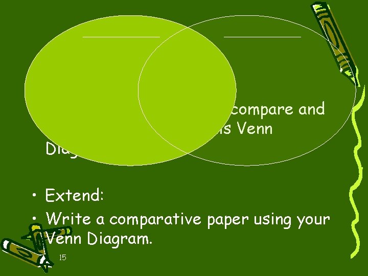  • Now it’s your turn! • Choose two seasons and compare and contrast