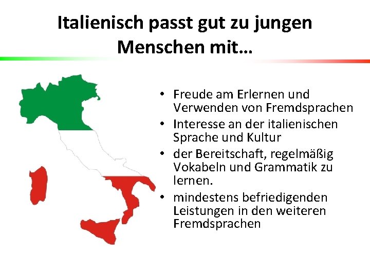 Italienisch passt gut zu jungen Menschen mit… • Freude am Erlernen und Verwenden von