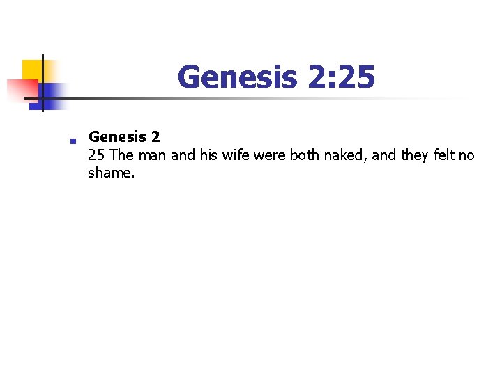 Genesis 2: 25 n Genesis 2 25 The man and his wife were both