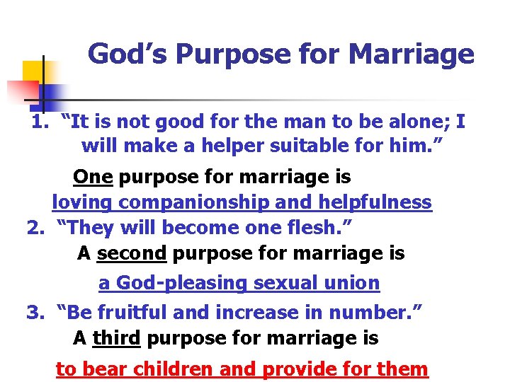 God’s Purpose for Marriage 1. “It is not good for the man to be