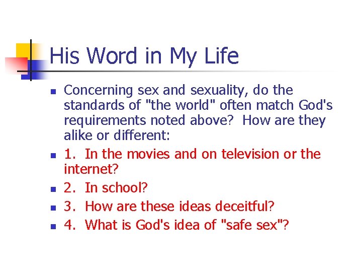 His Word in My Life n n n Concerning sex and sexuality, do the