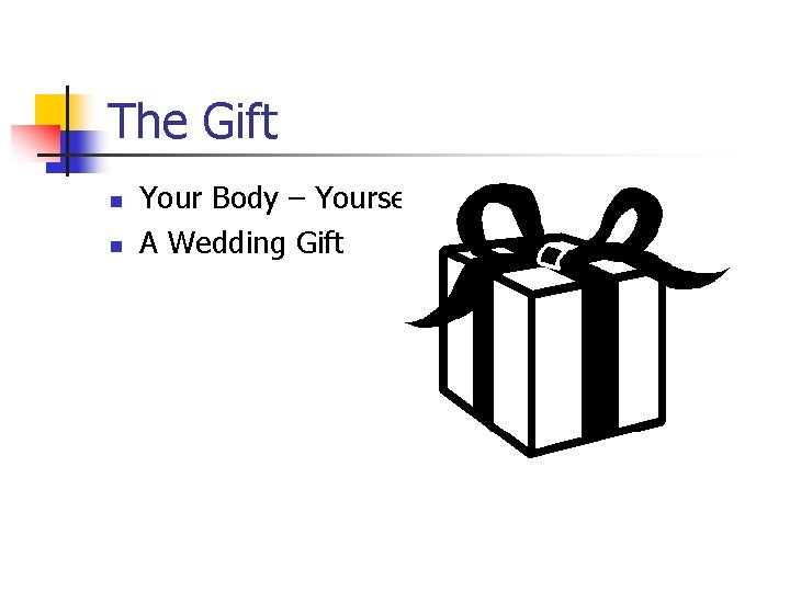 The Gift n n Your Body – Yourself A Wedding Gift 