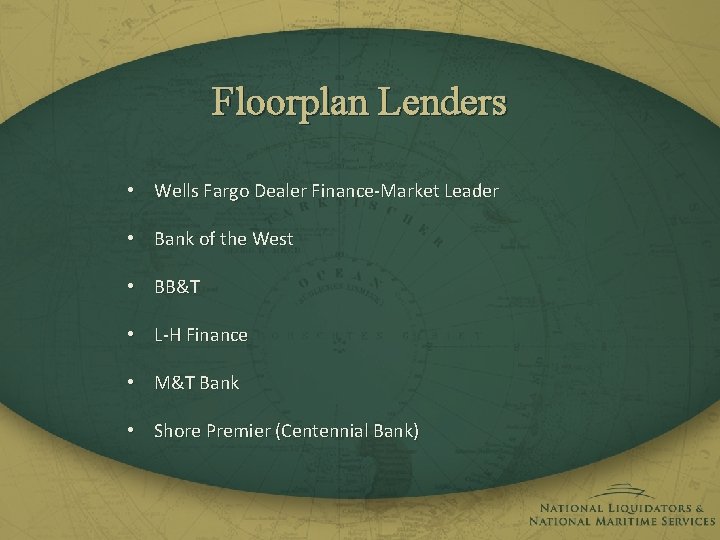 Floorplan Lenders • Wells Fargo Dealer Finance-Market Leader • Bank of the West •