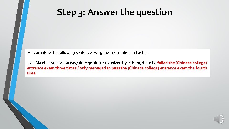 Step 3: Answer the question 26. Complete the following sentence using the information in